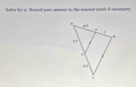 Solve for z. Round your answer to the nearest tenth if necemary.