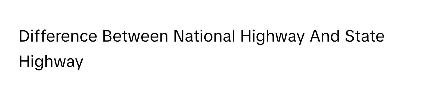 Solved: Difference Between National Highway And State Highway [Social ...