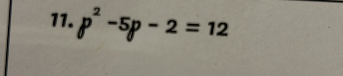 p^2-5p-2=12