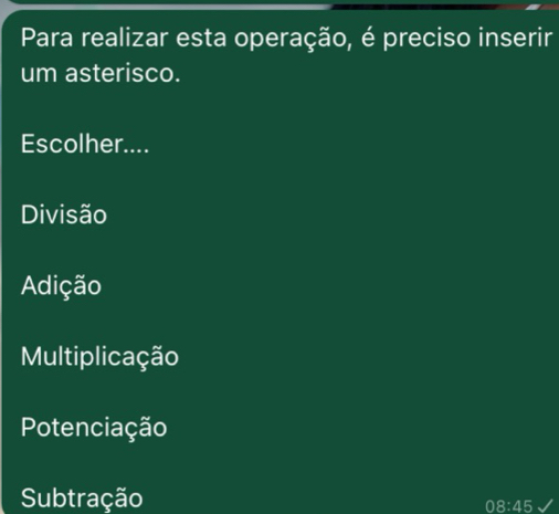 Para realizar esta operação, é preciso inserir
um asterisco.
Escolher....
Divisão
Adição
Multiplicação
Potenciação
Subtração
08:45