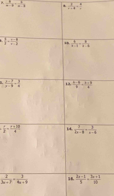  8/m-9 = 6/m-8 
B.  2/r+4 = 4/r 
1.