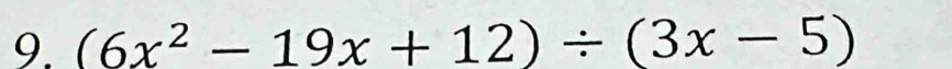 (6x^2-19x+12)/ (3x-5)