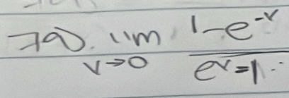 underline 10 lim _xto 0 (1-e^(-x))/e^x-1 