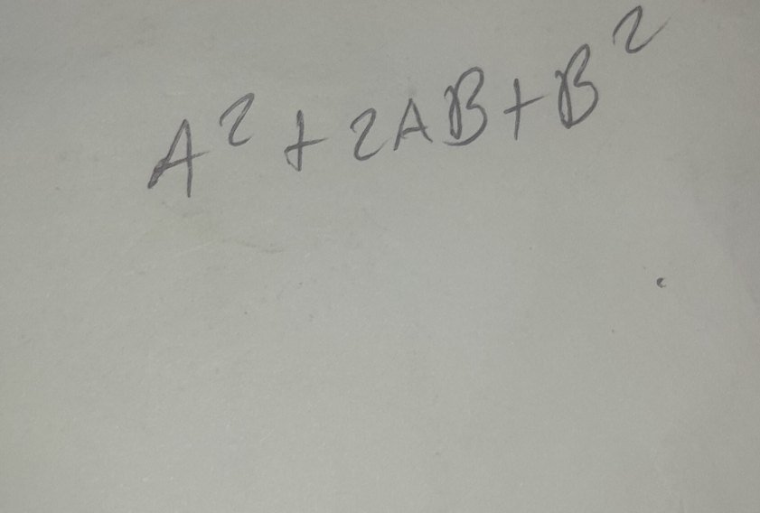 A^2+2AB+B^2