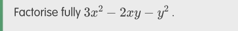 Factorise fully 3x^2-2xy-y^2.