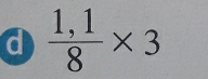  (1,1)/8 * 3