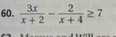  3x/x+2 - 2/x+4 ≥ 7