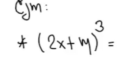 cjm:
(2x+y)^3=