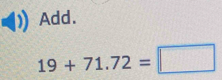 Add.
19+71.72=□