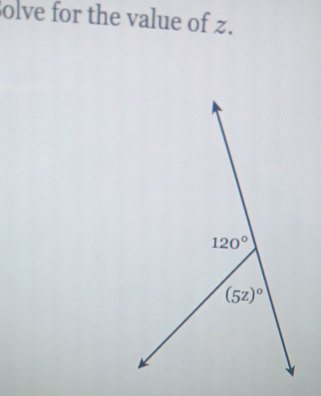 olve for the value of z.
120°
(5z)^circ 