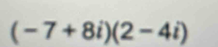 (-7+8i)(2-4i)