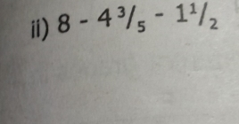 ii) 8-4^3/_5-1^1/_2