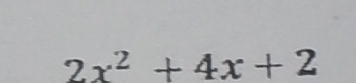 2x^2+4x+2