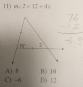 m∠ 2=12+4x
A) 8 B) 10
C) -6 D) 12