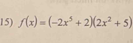 f(x)=(-2x^5+2)(2x^2+5)