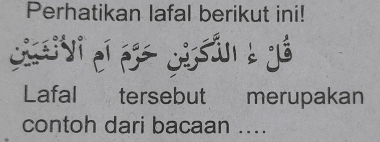 Perhatikan lafal berikut ini! 
Csvi eí e cisán a dé 
Lafal tersebut merupakan 
contoh dari bacaan ....