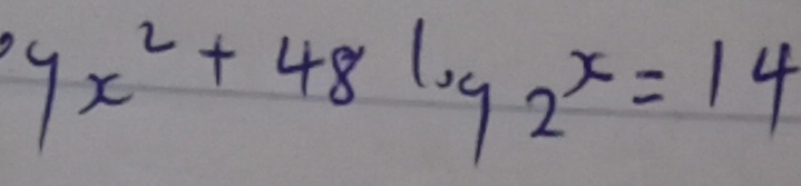 9x^2+48log _2x=14