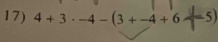 4+3· -4-(3+-4+6 5