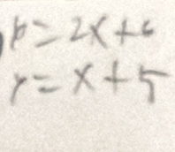 b=2x+6
y=x+5