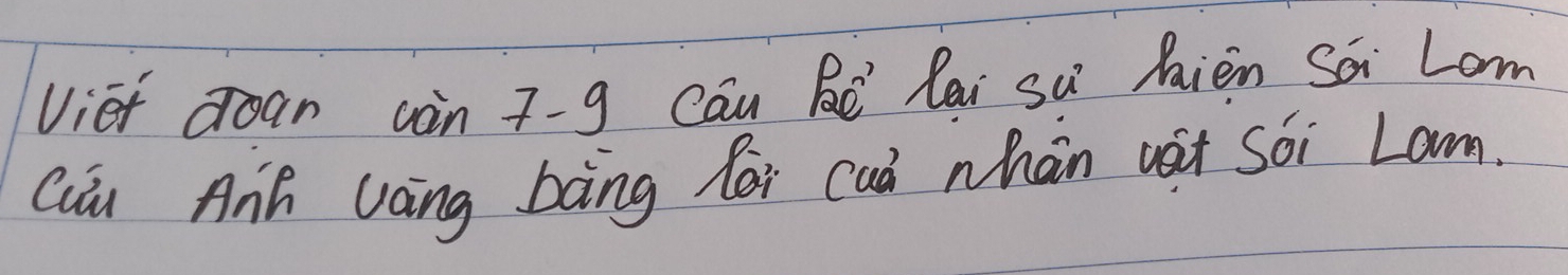 Viet doan ain 7-g Can Bē lai su jien Sa Lom 
Quu Anh Laing bāng lai caò whān wát Sèi Lam.