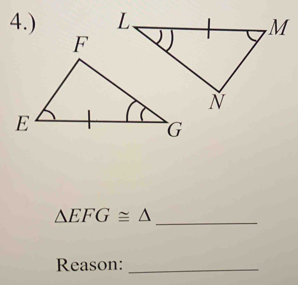 4.)
△ EFG≌ △
_ 
Reason:_