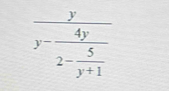 frac yy-frac 4y2- 5/y+1 