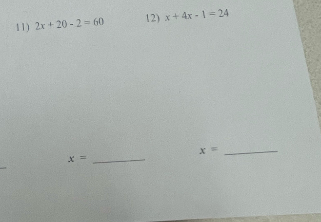 2x+20-2=60 12) x+4x-1=24
_ x=
x= _