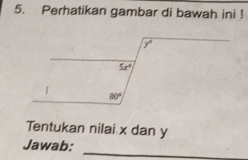 Perhatikan gambar di bawah ini !
Tentukan nilai x dan y
_
Jawab: