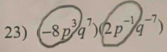 -8p^3q^7)(2p^(-1)q^(-7))