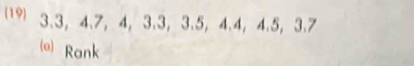 (1) 3.3 ， 4.7 ， 4 ， 3.3 ， 3.5 ， 4.4 ， 4.5 ， 3.7
e) Rank