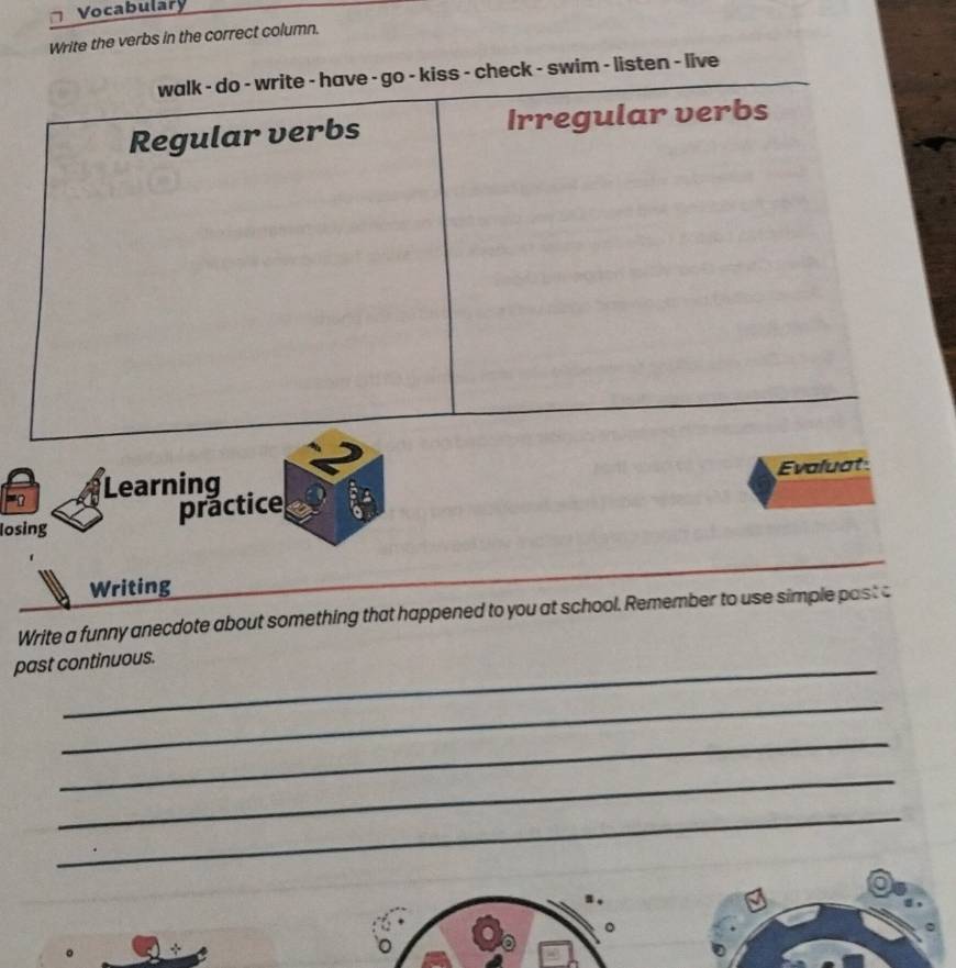 Resuelto:Vocabulary Write the verbs in the correct column. walk - do ...