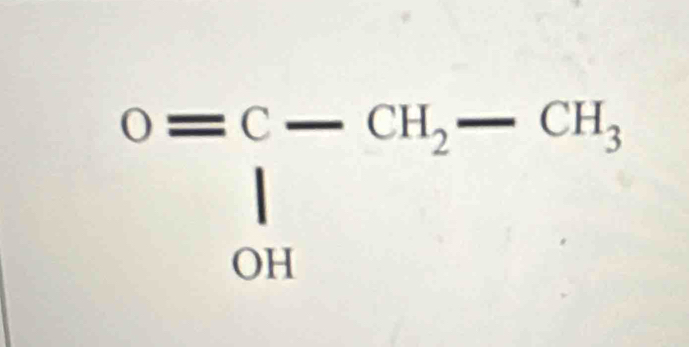 O=C-CH_2-CH_3
OH