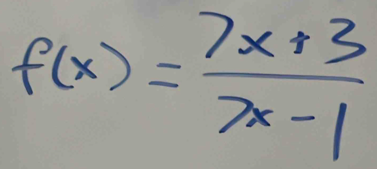 f(x)= (7x+3)/7x-1 