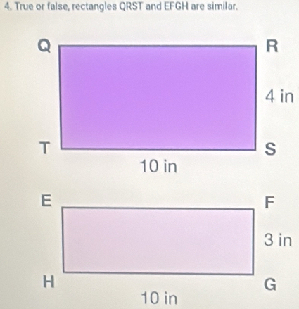 True or false, rectangles QRST and EFGH are similar.