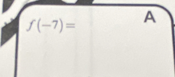 f(-7)=
A