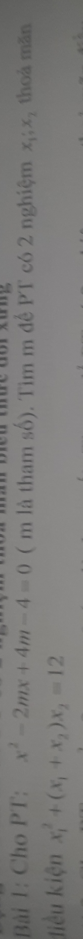 Cho PT: x^2-2mx+4m-4=0 ( m là tham số). Tìm m để PT có 2 nghiệm x_1; x_2 thoà mǎn
liểu kiện x_1^(2+(x_1)+x_2)x_2=12