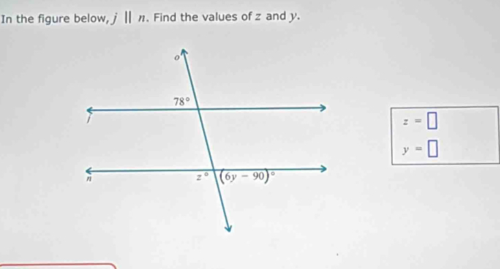 In the figure below, j||n. Find the values of z and y.
z=□
y=□