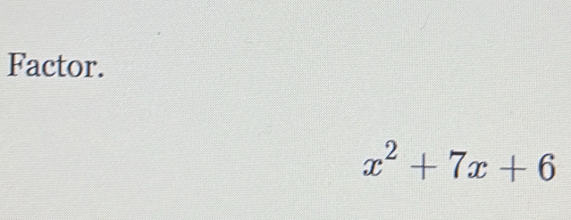 Factor.
x^2+7x+6