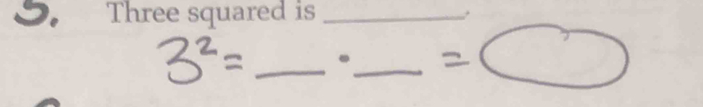 Three squared is _. 
_