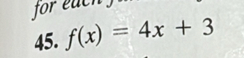 for eu 
45. f(x)=4x+3