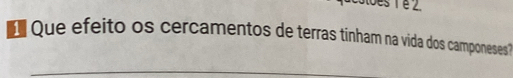 Que efeito os cercamentos de terras tinham na vida dos camponeses 
_