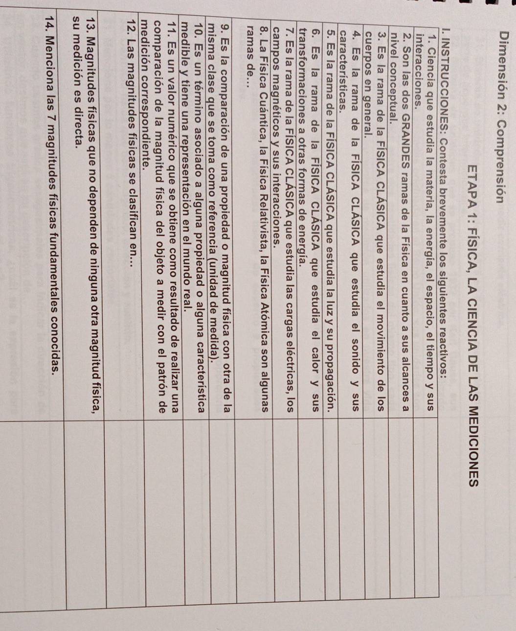 Dimensión 2: Comprensión 
ETAPA 1: FÍSICA, LA CIENCIA DE LAS MEDICIONES 
c 
m 
1 
1 
s 
1