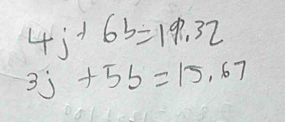 4j+6b=19.32
3j+5b=15.67