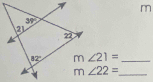 m∠ 21= _
m∠ 22= _