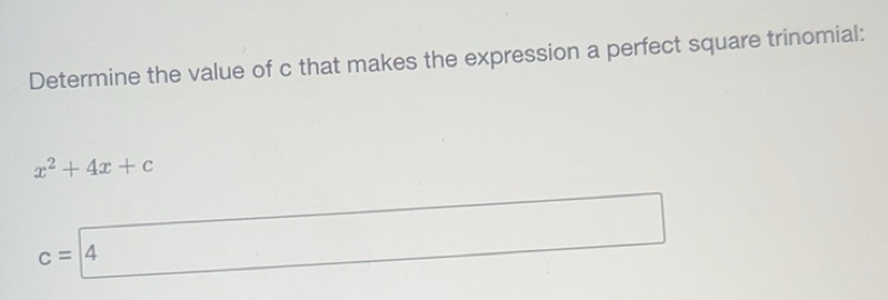 Solved: Determine the value of c that makes the expression a perfect ...