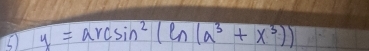 y=arcsin^2(ln (a^3+x^3))