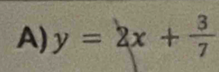 y=2x+ 3/7 