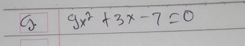 9x^2+3x-7=0