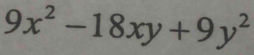 9x^2-18xy+9y^2