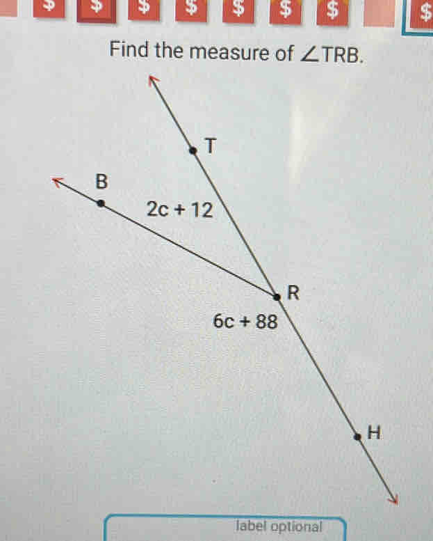 $ $ $ $
Find the measure of ∠ TRB.
label optional